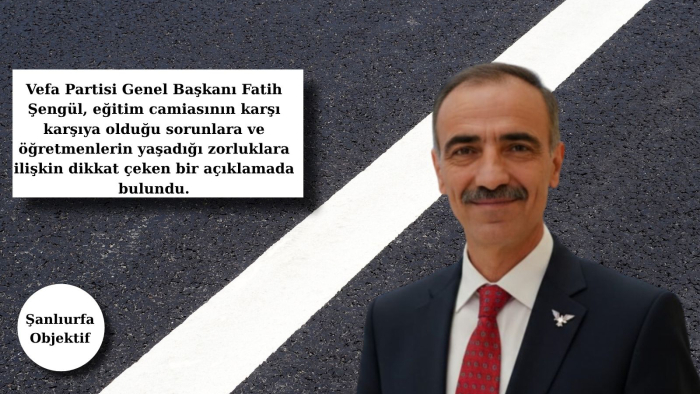 Fatih Şengül: Öğretmenlerimizin Yanında Durmak Geleceğimize Sahip Çıkmaktır